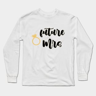 Future Mrs Engagement Bachelorette Party Long Sleeve T-Shirt